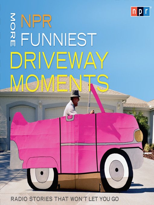 Title details for NPR More Funniest Driveway Moments by NPR - Wait list